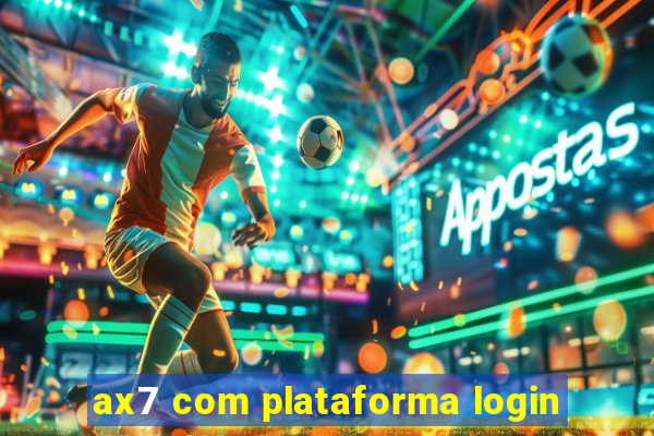 ax7 com plataforma login